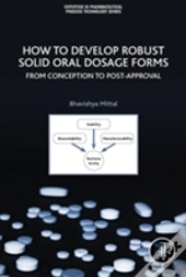 How To Develop Robust Solid Oral Dosage Forms