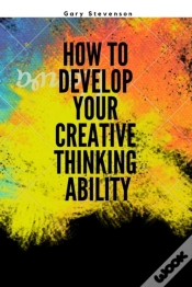 Capa do artigo How To Develop Your Creative Thinking Ability
