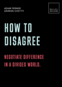How To Disagree: Embrace Difference. Improve Your Actions