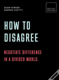 Capa do artigo How To Disagree: Negotiate Difference In A Divided World.