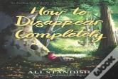 How To Disappear Completely