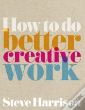 Capa do artigo How To Do Better Creative Work Ebook