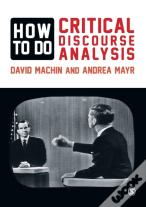 How To Do Critical Discourse Analysis