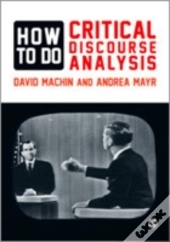 How To Do Critical Discourse Analysis