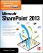 How To Do Everything Microsoft Sharepoint 2013 - Preview