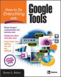 How To Do Everything With Google Tools - Preview