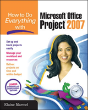 How To Do Everything With Microsoft Office Project 2007 - Preview