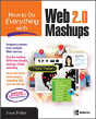 How To Do Everything With Web 2.0 Mashups - Preview