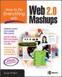 How To Do Everything With Web 2.0 Mashups - Preview