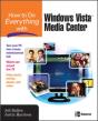 How To Do Everything With Windows Vista(Tm) Media Center - Preview