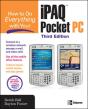 How To Do Everything With Your Ipaq Pocket Pc, Third Edition - Preview