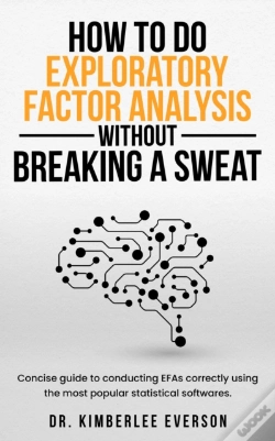 Capa do artigo How To Do Exploratory Factor Analysis Without Breaking A Sweat