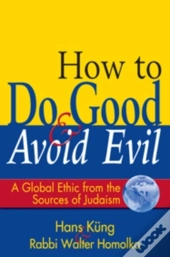 How To Do Good And Avoid Evil