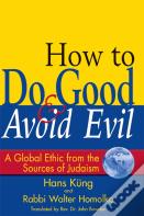 How To Do Good & Avoid Evil