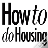 How To Do Housing