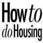 How To Do Housing - Preview