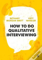 How To Do Qualitative Interviewing