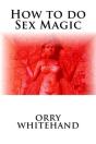 How To Do Sex Magic - Preview