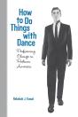 How To Do Things With Dance - Preview
