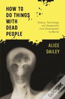 How To Do Things With Dead People