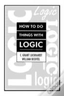 How To Do Things With Logic