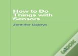 How To Do Things With Sensors
