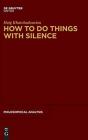 How To Do Things With Silence - Preview