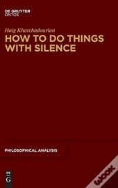 How To Do Things With Silence
