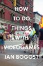 How To Do Things With Videogames - Preview