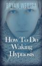 How To Do Waking Hypnosis - Preview