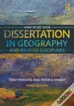 How To Do Your Dissertation In Geography And Related Disciplines