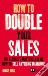 How To Double Your Sales