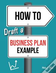 How To Draft A Business Plan Example
