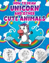How To Draw A Unicorn And Other Cute Animals