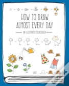 How To Draw Almost Every Day