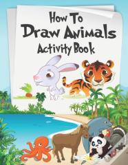 How To Draw Animals Activity Book