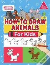 How To Draw Animals For Kids: A Step-By-