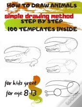 How To Draw Animals Simple Drawing Method Step By Step 100 Templates Inside
