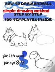 How To Draw Animals Simple Drawing Method Step By Step 100 Templates Inside