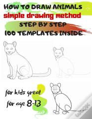 How To Draw Animals Simple Drawing Method Step By Step 100 Templates Inside