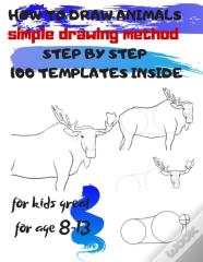 How To Draw Animals Simple Drawing Method Step By Step 100 Templates Inside