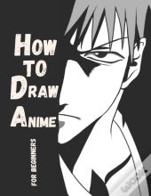 How To Draw Anime For The Beginner