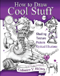 How To Draw Cool Stuff: Basic, Shading, Textures And Optical Illusions - Preview