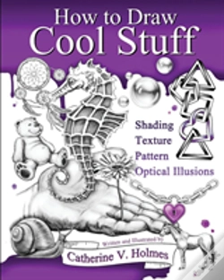 Capa do artigo How To Draw Cool Stuff: Basic, Shading, Textures And Optical Illusions