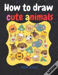 How To Draw Cute Animals For Kids