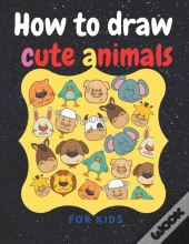 How To Draw Cute Animals For Kids