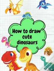 How To Draw Cute Dinosaurs