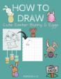 How To Draw Cute Easter Bunny & Eggs For Kids 6-12 - Preview