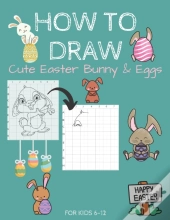 How To Draw Cute Easter Bunny & Eggs For Kids 6-12