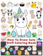 How To Draw Cute Stuff Coloring Book - Preview